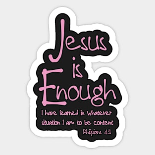 Jesus is Enough Philippians 4:11 Contentment in Christ Sticker